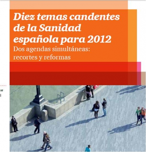 pwc publica: DIEZ TEMAS CANDENTES DE LA SANIDAD ESPAÑOLA PARA 2012. Dos agendas simultáneas: recortes y reformas.