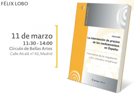La Cátedra de Economía de los Medicamentos (Universidad Carlos III de Madrid - Abbvie), presenta el libro:“LA INTERVENCIÓN DE PRECIOS DE LOS MEDICAMENTOS EN ESPAÑA” De la colección Salud y Sociedad.